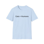 Cat > Humans T-shirt