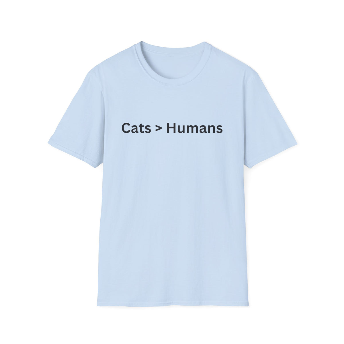 Cat > Humans T-shirt