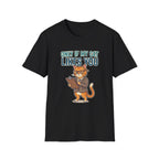 Only if my cat likes you T-shirt