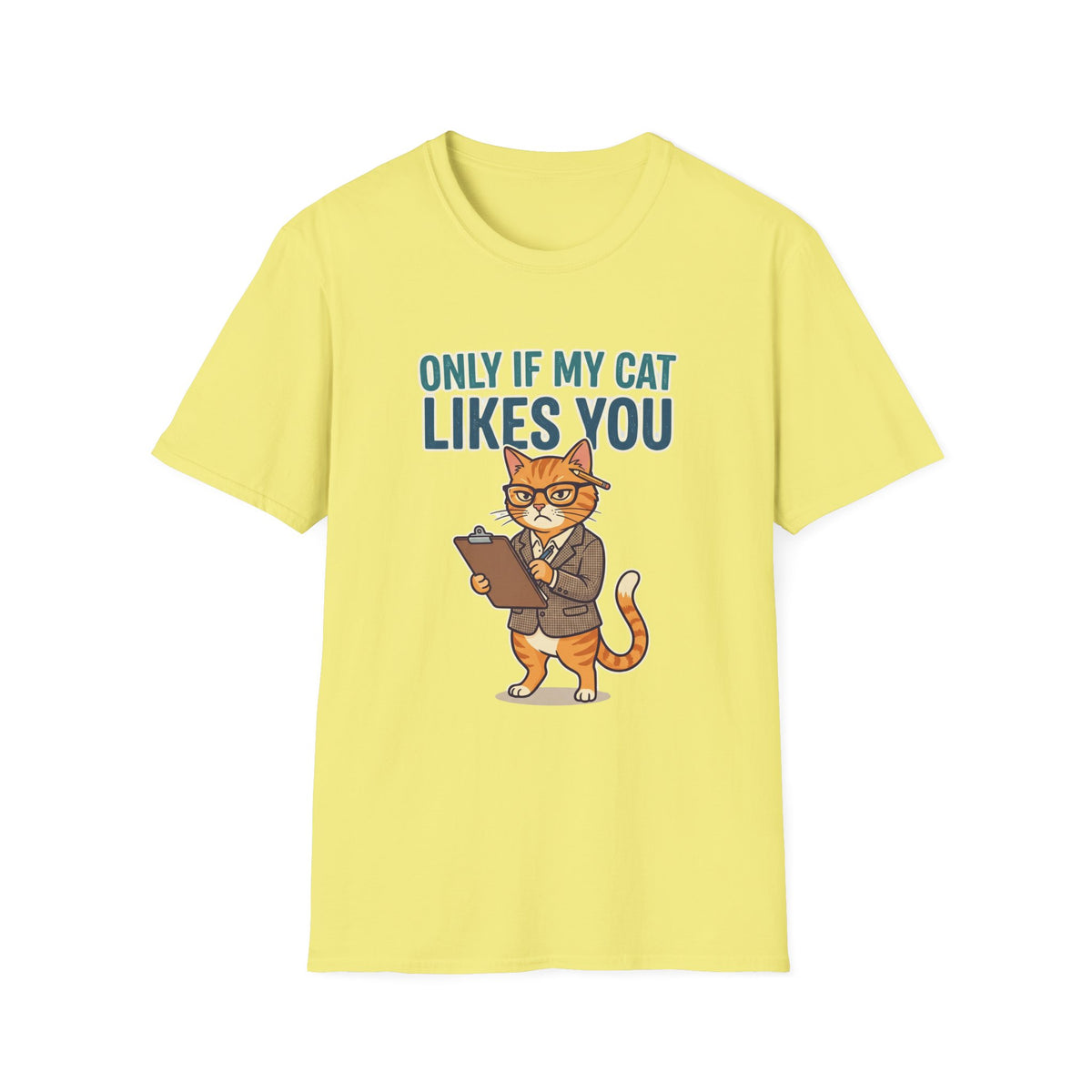 Only if my cat likes you T-shirt
