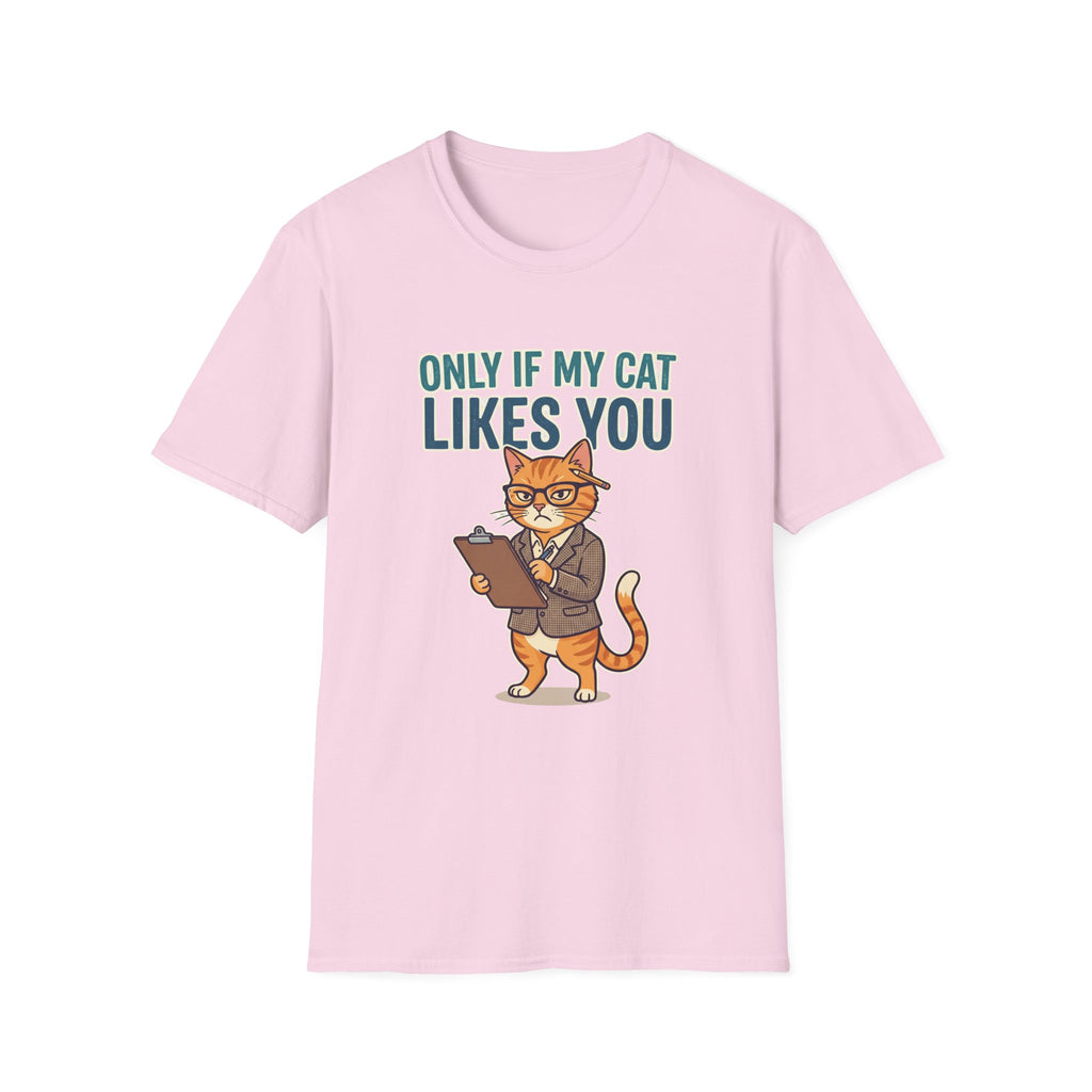 Only if my cat likes you T-shirt
