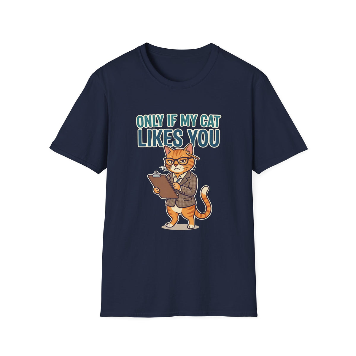 Only if my cat likes you T-shirt